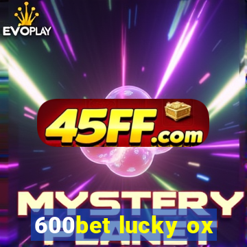 600bet lucky ox